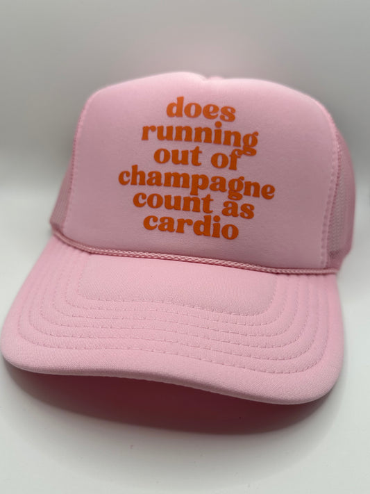 Does running out of Champagne count as cardio trucker hat